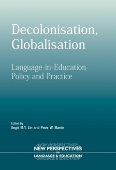 Paperback Decolonisation, Globalisation: Language-In-Education Policy and Practice Book