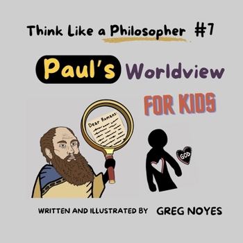 Paul's World-Changing Worldview: For Older Thinkers (Think Like a Philosopher)