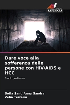 Paperback Dare voce alla sofferenza delle persone con HIV/AIDS e HCC [Italian] Book
