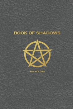 Paperback Book of Shadows: Ash Volume: A Blank Lined Journal Book