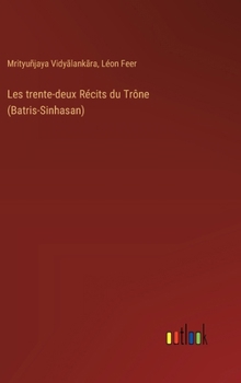 Hardcover Les trente-deux Récits du Trône (Batris-Sinhasan) [French] Book