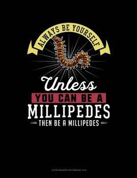 Paperback Always Be Yourself Unless You Can Be a Millipedes Then Be a Millipedes: 6 Columns Columnar Pad Book