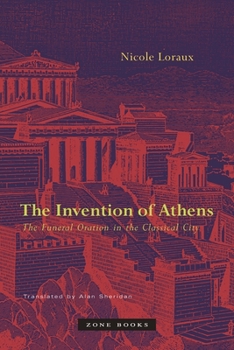 Paperback The Invention of Athens: The Funeral Oration in the Classical City Book