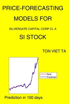 Paperback Price-Forecasting Models for Silvergate Capital Corp Cl A SI Stock Book