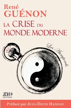 Paperback La crise du monde moderne de René Guénon: Édition 2022 - Préface et analyse de Jean-David Haddad [French] Book