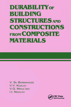 Durability of Building Structures and Constructions from Composite Materials: Russian Translations Series 109