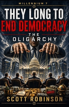 Paperback They Long to End Democracy: The Oligarchy Book