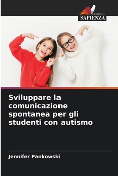 Paperback Sviluppare la comunicazione spontanea per gli studenti con autismo [Italian] Book