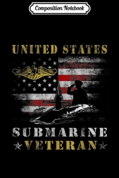 Composition Notebook: United States Navy Submarine Veteran  Journal/Notebook Blank Lined Ruled 6x9 100 Pages