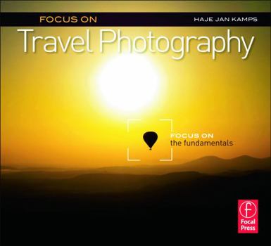 Paperback Focus on Travel Photography: Focus on the Fundamentals Book