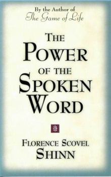 Paperback The Power of the Spoken Word: Teachings of Florence Scovel Shinn Book