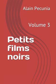 Paperback Petits Films Noirs: Volume 3 [French] Book