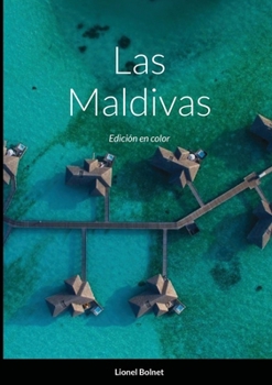Paperback Las Maldivas: Edición en color [Spanish] Book
