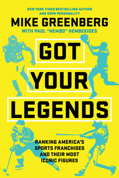 Hardcover Got Your Legends: Ranking Americas Sports Franchises and Their Most Iconic Figures Book