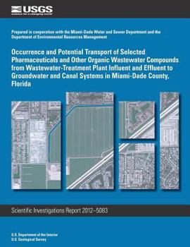 Paperback Occurrence and Potential Transport of Selected Pharmaceuticals and Other Organic Wastewater Compounds from Wastewater-Treatment Plant Influent and Eff Book