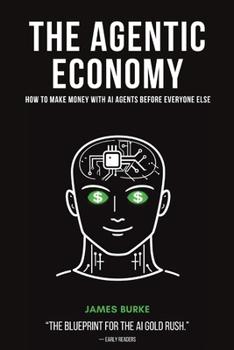 Paperback The Agentic Economy: How to Make Money with AI Agents and Vibecoding In 2026 Book