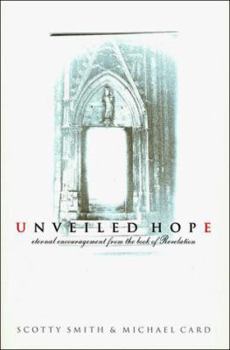 Hardcover Unveiled Hope: Eternal Encouragement from the Book of Revelation Book