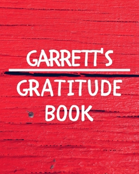 Paperback Garrett's Gratitude Journal: Gratitude Goal Journal Gift for Garrett Planner / Notebook / Diary / Unique Greeting Card Alternative Book