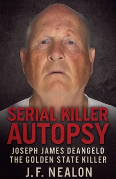 Paperback Serial Killer Autopsy: Joseph James DeAngelo Book
