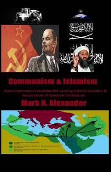 Paperback Communism & Islamism: How Communism enabled the coming Islamic invasion & destru Book