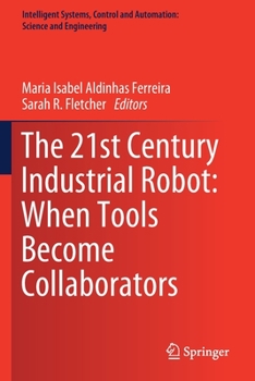Paperback The 21st Century Industrial Robot: When Tools Become Collaborators Book