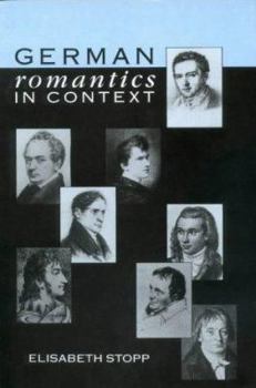 Hardcover German Romantics in Context: Selected Essays 1971-86 by Elisabeth Stopp Book