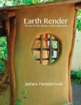 Paperback Earth Render - The Art of Clay Plaster, Render and Paints Book