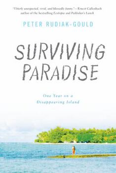 Hardcover Surviving Paradise: One Year on a Disappearing Island Book