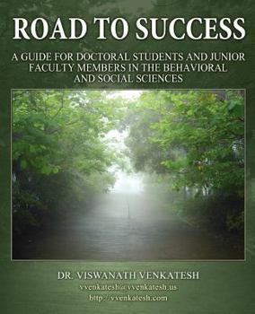 Paperback Road to Success: A Guide for Doctoral Students and Junior Faculty Members in the Behavioral and Social Sciences Book