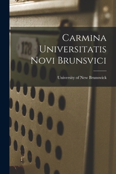 Paperback Carmina Universitatis Novi Brunsvici [microform] Book