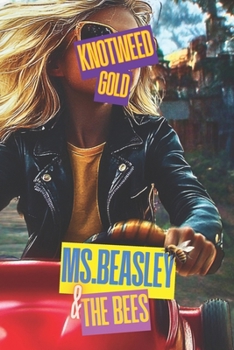 Paperback Ms. Beasley and the Bees: Knotweed Gold Book