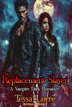 Paperback The Replacement Slayer: A Vampire Love Story Book