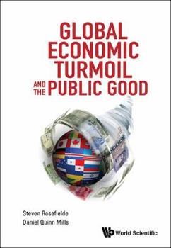Hardcover Global Economic Turmoil and the Public Good Book