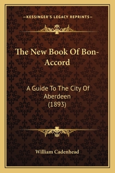 Paperback The New Book Of Bon-Accord: A Guide To The City Of Aberdeen (1893) Book