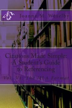 Paperback Citations Made Simple: A Student's Guide to Referencing, Vol. VI: The MLA Format Book