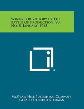 Wings for Victory in the Battle of Production, V3, No. 8, January, 1945