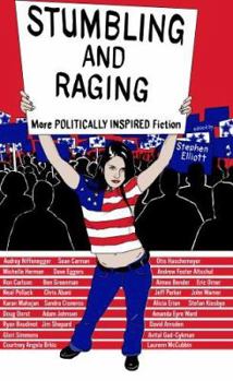 Paperback Stumbling and Raging: More Politically Inspired Fiction Book