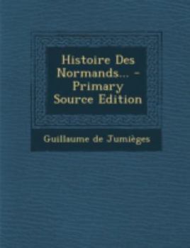 Paperback Histoire Des Normands... - Primary Source Edition [French] Book