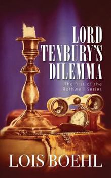 Paperback Lord Tenbury's Dilemma: The First of the Rothwell Series Book