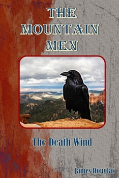 Paperback The Mountain Men: The Death Wind Book