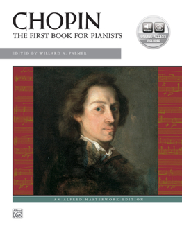 Paperback Chopin -- First Book for Pianists: Book & Online Audio (Alfred Masterwork Audio Edition) Book