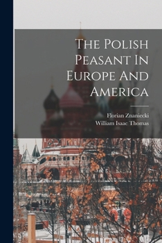 Paperback The Polish Peasant In Europe And America Book