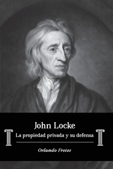 Paperback John Locke: La propiedad privada y su defensa [Spanish] Book
