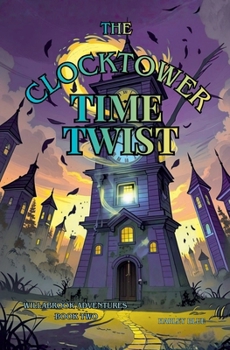 The Clocktower Time Twist. (Willabrook Adventures)