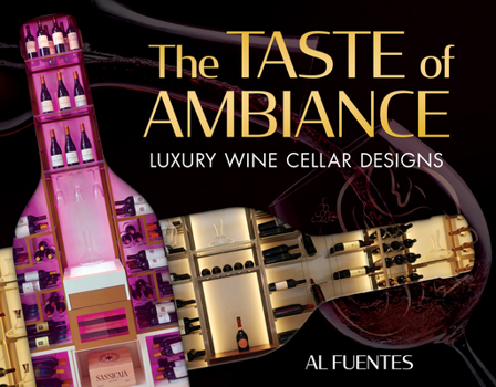 Hardcover The Taste of Ambiance: Luxury Wine Cellar Designs Book