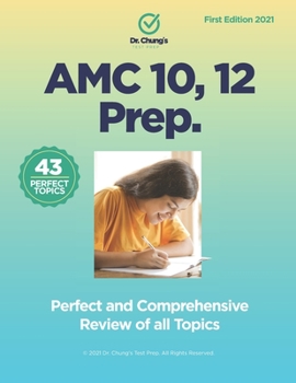 Paperback Dr. John Chung's AMC 10, 12 Prep: Perfect and Comprehensive Review of all Topics Book