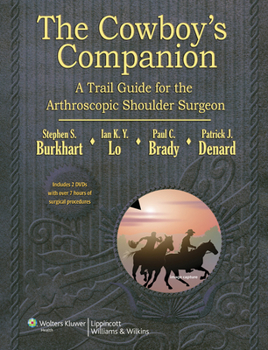Hardcover The Cowboy's Companion: A Trail Guide for the Arthroscopic Shoulder Surgeon [With 2 DVDs] Book