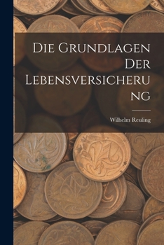 Paperback Die Grundlagen Der Lebensversicherung [German] Book