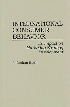 Hardcover International Consumer Behavior: Its Impact on Marketing Strategy Development Book