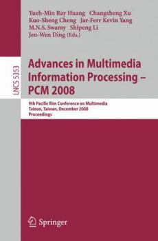 Paperback Advances in Multimedia Information Processing - PCM 2008: 9th Pacific Rim Conference on Multimedia, Tainan, Taiwan, December 9-13, 2008, Proceedings Book